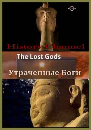 History Channel:   (6   6) / The Lost Gods (2006/SATRip)