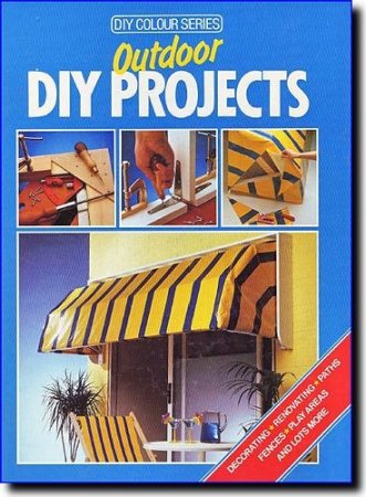 Outdoor DIY Projects (DIY Colour Series)