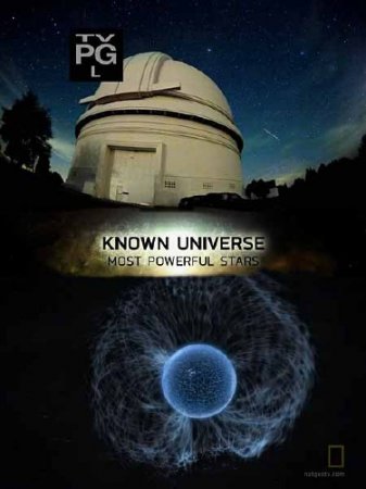  .    / Known Universe. Most Powerful Stars (2011) HDTVRip