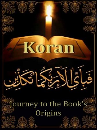  .  -    / Koran - Journey to the Book's Origins (2010) SATRip