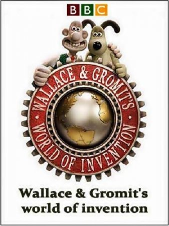     . 2 : 1-4 / Wallace & Gromit's World of invention (2011) SATRip