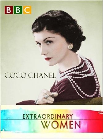 BBC:   20 .   / Extraordinary Women. Coco Chanel (2011) SATRip 