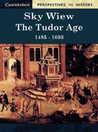 C   .   1485-1603 / Sky View. The Tudor Age 1485-1603 (2009) SATRip 