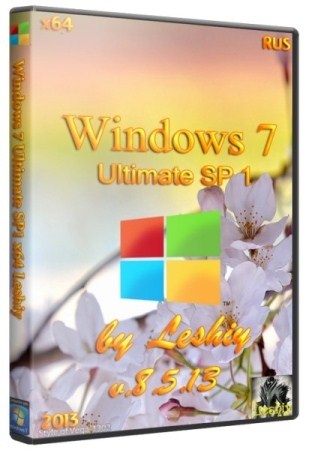 Windows 7 Ultimate SP1 x64 Leshiy v.8.5.13 (RUS/2013)