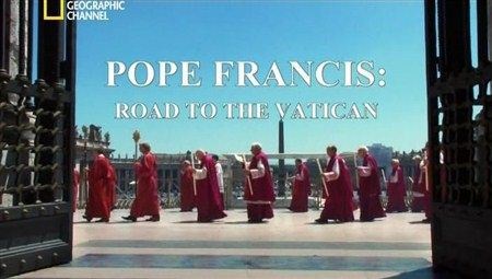 NG:  :    / Pope Francis: Road To The Vatican (2013) SATRip