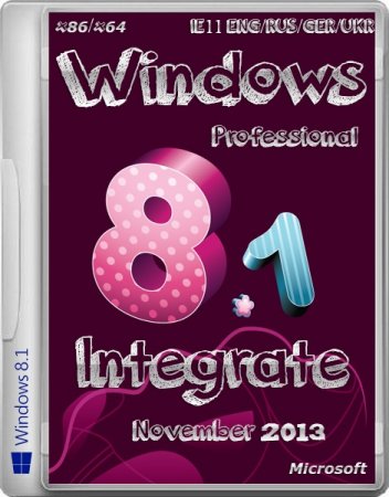 Windows 8.1 Professional x86/x64 IE11 Nov2013 (ENG/RUS/GER/UKR)