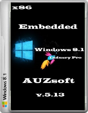 Windows Embedded 8.1 Indusry Pro x86 AUZsoft v.5.13 (RUS/2013)