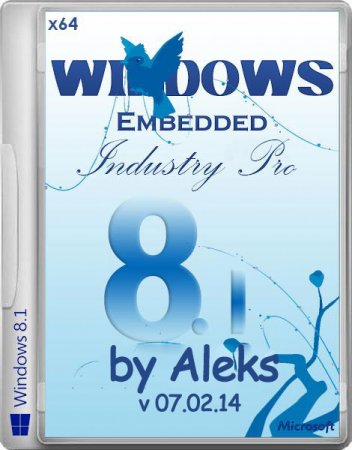 Windows Embedded 8.1 Industry Pro by Aleks v 07.02.14 (RUS/X64)