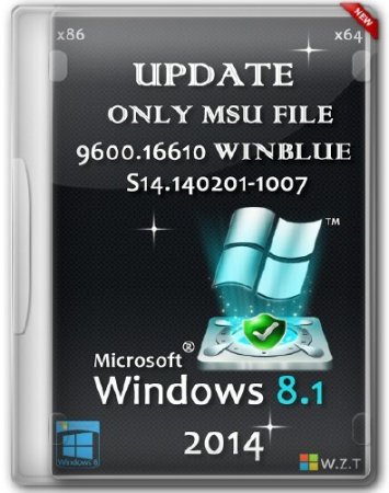 Windows 8.1 2014 Update x86/x64 Only MSU File 9600.16610 WINBLUE S14.140201-1007 by W.Z.T (06.02.2014/ML)