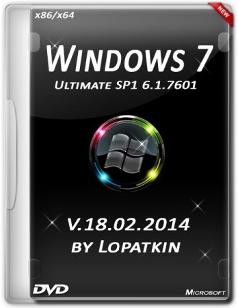 Microsoft Windows 7 Ultimate SP1 by Lopatkin v.18.02 (2014/RUS/x86/x64)