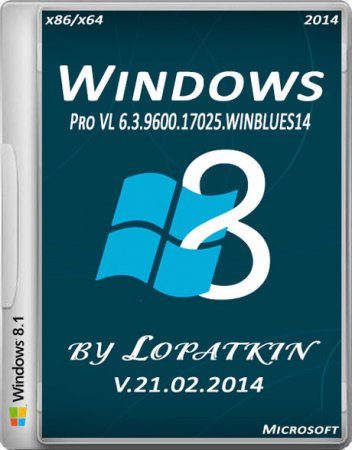 Windows 8.1 Pro VL x86/X64 by Lopatkin 6.3.9600 v.21.02 (2014/RUS)