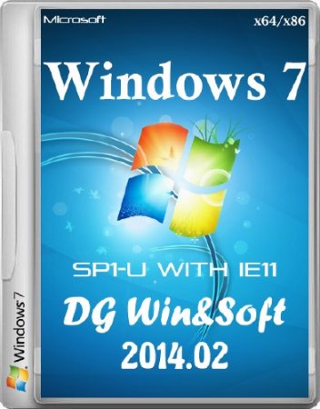 Windows 7 SP1-U With IE11 2 x 3in1 - DG Win&Soft 2014.02 (x86/x64/RUS/ENG/UKR)