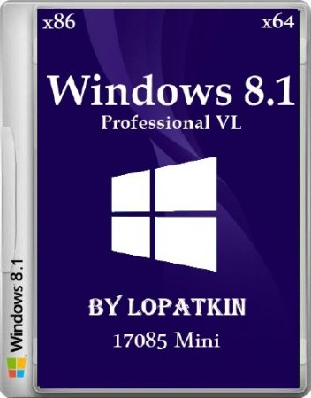 Windows 8.1 Pro VL 17085 Mini (x86/x64/2014/RUS)