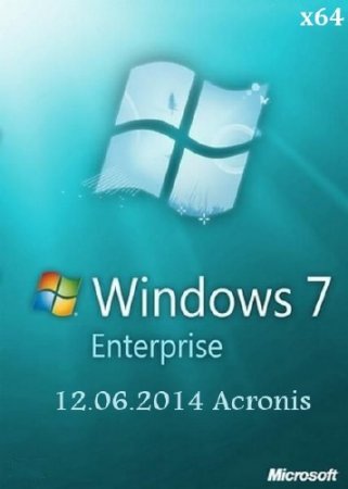 Wndows 7  12.06.2014 Acronis (x64/RUS/ENG/UKR)