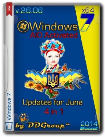 Windows 7 SP1 x64 4 in 1 DVD AIO Activated updates for June v.26.06 by DDGroup (2014/UKR)