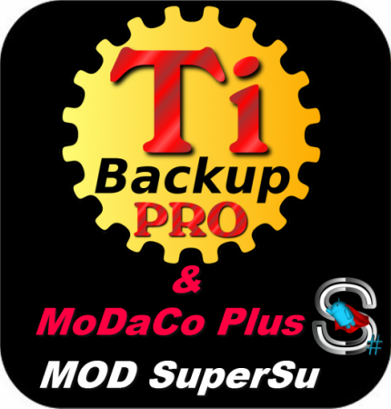 Titanium Backup v7.3.0.2 PRO / MoDaCo / MOD SuperSu RUS