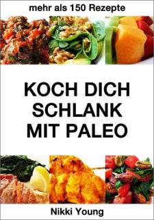 Nikki Young - Koch dich schlank mit Paleo