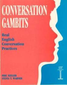 Eric Keller, Sylvia T. Warner - Conversation Gambits. Real English Conversation Practices