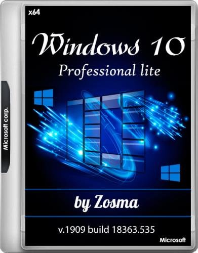 Windows 10 Pro Lite 1909 build 18363.535 by Zosma (x64/RUS)