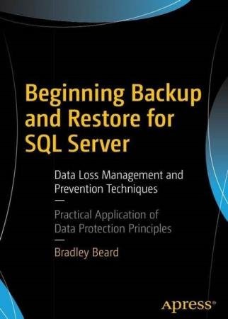 BradleyBeard - Beginning Backup and Restore for SQL Server